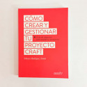 Cómo crear y gestionar tu proyecto craft de Mònica Rodríguez Limia